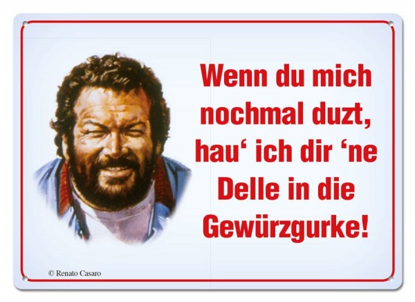 Bud Spencer Blechschild Wenn Du mich nochmal duzt,... 10 x 15 cm